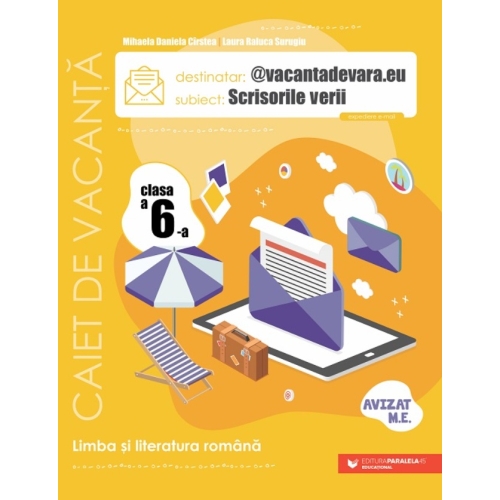 vacantadevara. eu. Scrisorile verii. Caiet de vacanta pentru limba si literatura romana. Clasa a 6-a - Mihaela Daniela Cirstea