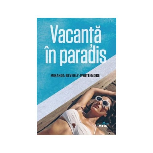 Vacanta in paradis - Miranda Beverly-Whittemore