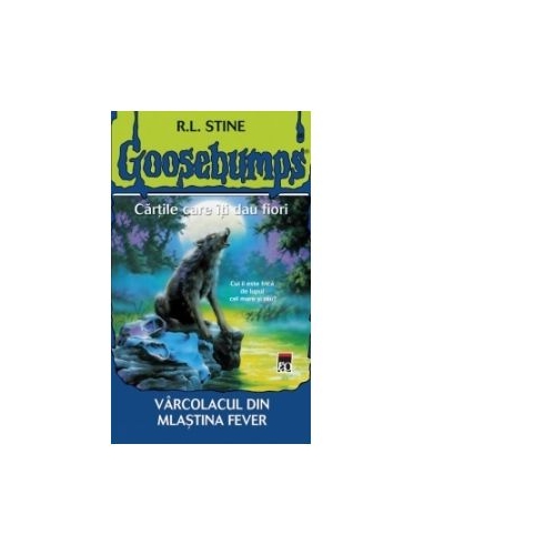 Varcolacul din mlastina Fever - R. L. Stine