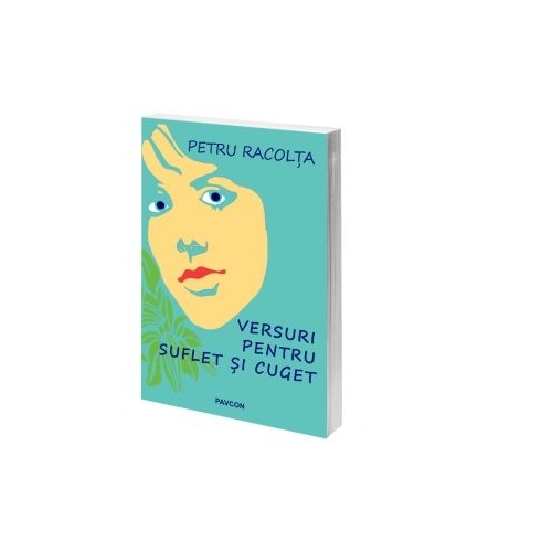 Versuri pentru suflet si cuget - Petru Racolta