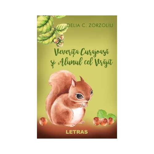 Veverita Curajoasa si Alunul cel Vrajit - Delia C. Zorzoliu