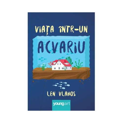 Viata intr-un acvariu - Len Vlahos