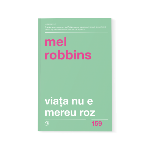 Viata nu e mereu roz - Mel Robbins