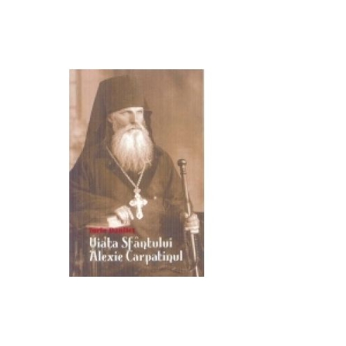 Viata Sfantului Alexie Carpatinul - Iurie Danilet