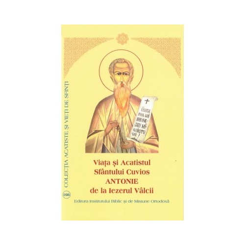 Viata si Acatistul Sfantului Cuvios Antonie de la Iezerul Valcii