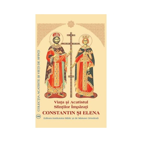 Viata si Acatistul Sfintilor Imparati Constantin si Elena