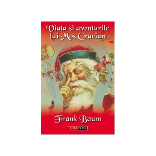 Viata si aventurile lui Mos Craciun - Lyman Frank Baum, editura Dexon. Carte cu povesti pentru copii