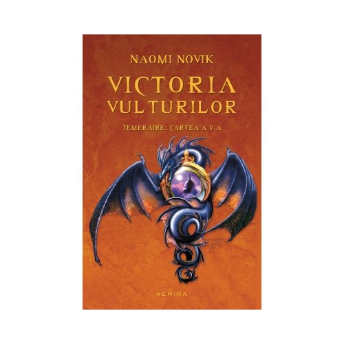 Victoria vulturilor (Seria Temeraire), partea a V-a - Naomi Novik