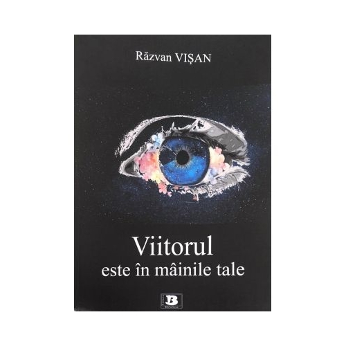 Viitorul este in mainile tale - Razvan Visan