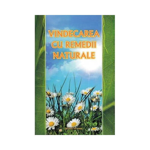 Vindecarea cu remedii naturale