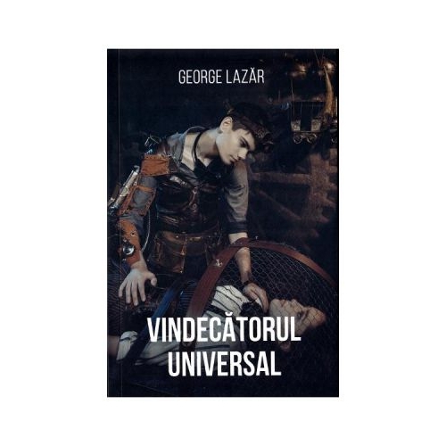 Vindecatorul universal - George Lazar