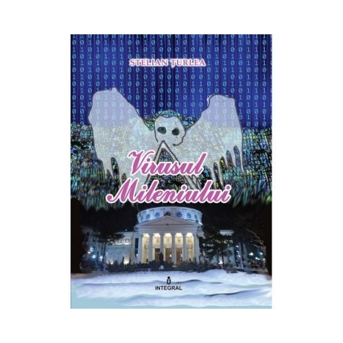 Virusul Mileniului - Stelian Turlea, editura Integral. Carte pentru copii