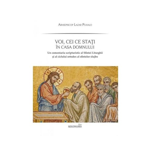 Voi, cei ce stati in casa Domnului - IPS Lazar Puhalo