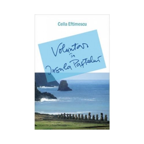 Voluntar in Insula Pastelui - Cella Eftimescu