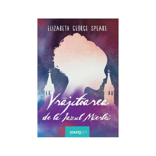 Vrajitoarea de la Iazul Mierlei - Elizabeth George Speare