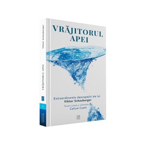 Vrajitorul apei - Viktor Schauberger