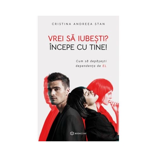 Vrei sa iubesti? Incepe cu tine! - Cristina Andreea Stan