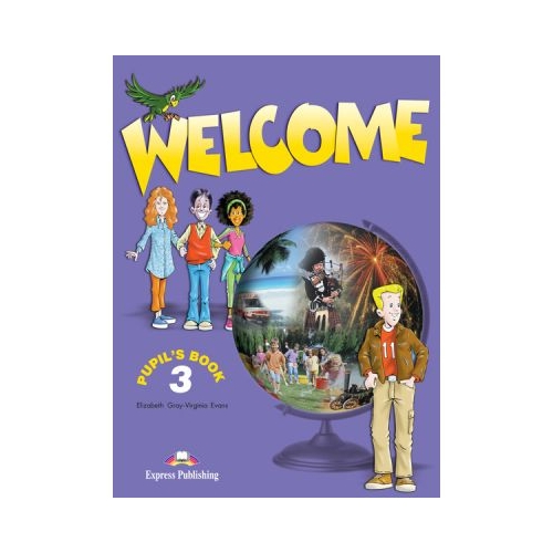 Welcome 3, Student's Book. Manual curs limba engleza - Elizabeth Gray