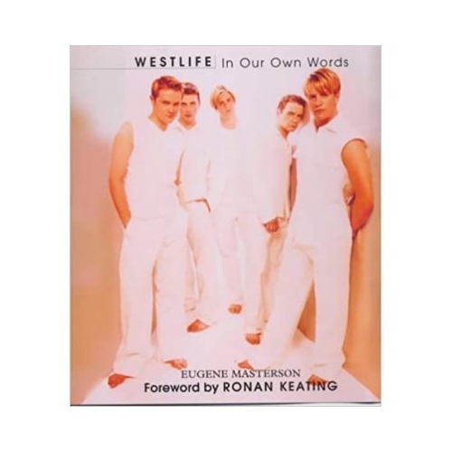 Westlife. In Our Own Words - Eugene Masterson
