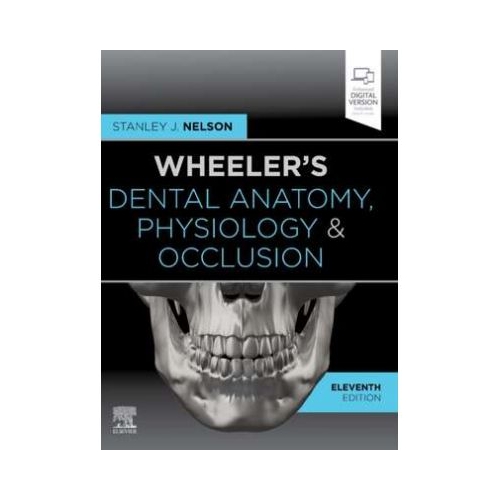Wheeler's Dental Anatomy, Physiology and Occlusion - Stanley J. Nelson