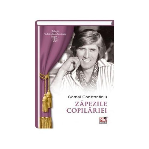 Zapezile copilariei - Cornel Constantiniu